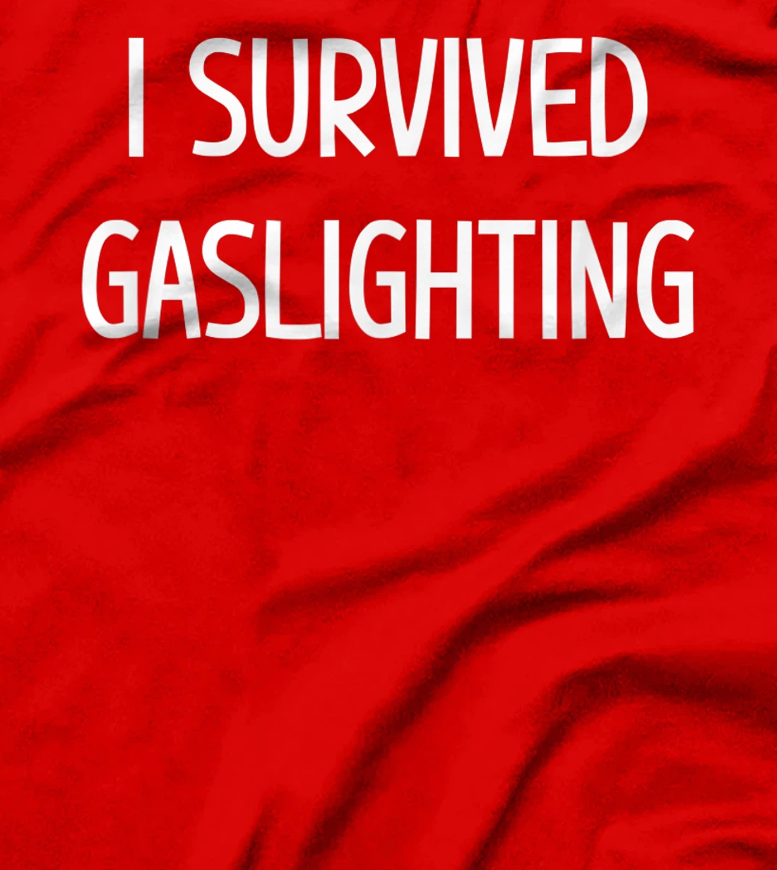 I Survived Gaslighting, Gift For Family T-Shirt