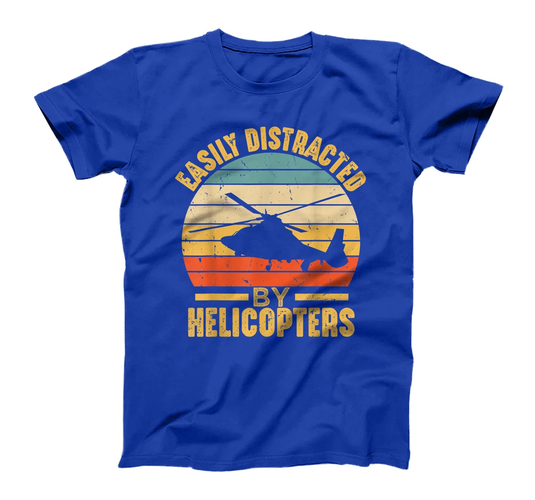 Easily Distracted By Helicopters Funny Pilot Aviation Gift T-Shirt