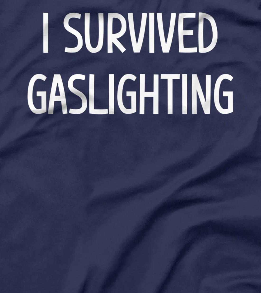 I Survived Gaslighting, Gift For Family T-Shirt