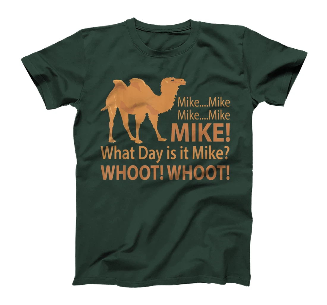 Mike Hump Day tshirt camel lover funny T-Shirt