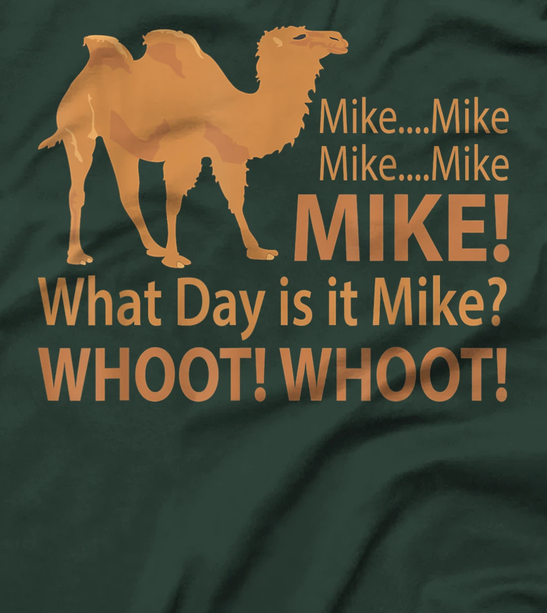 Mike Hump Day tshirt camel lover funny T-Shirt