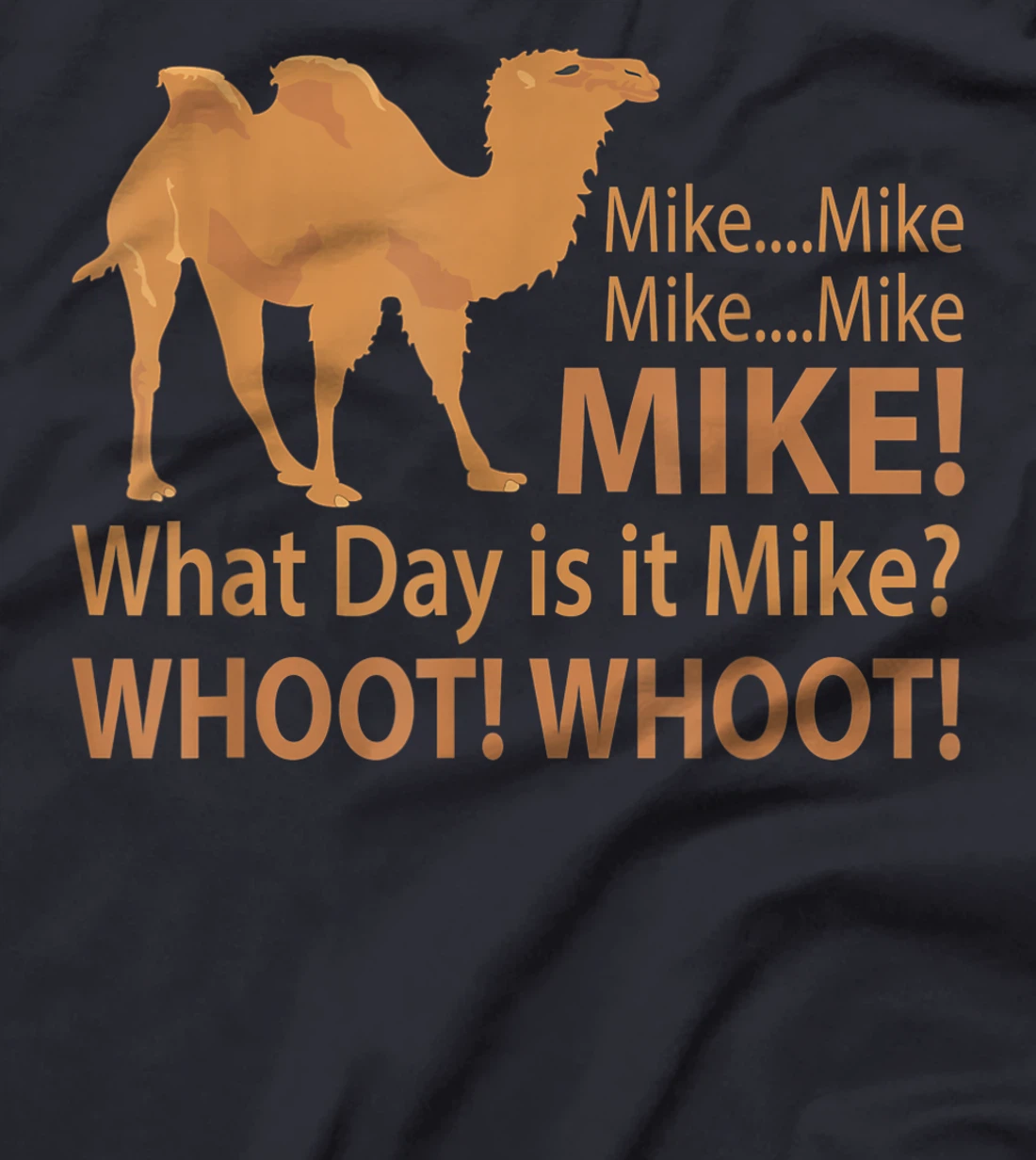 Mike Hump Day tshirt camel lover funny T-Shirt