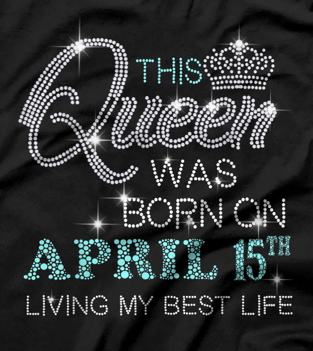 This Queen was born on April 15th living my best life T-Shirt
