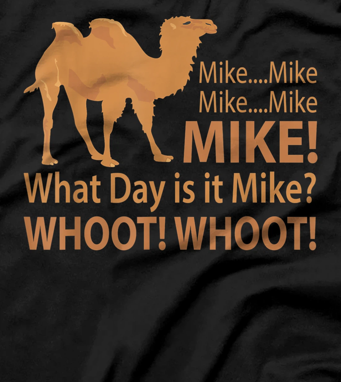 Mike Hump Day tshirt camel lover funny T-Shirt