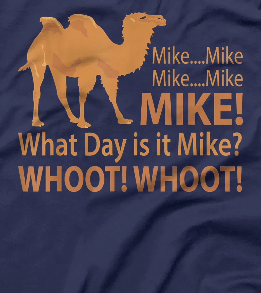 Mike Hump Day tshirt camel lover funny T-Shirt