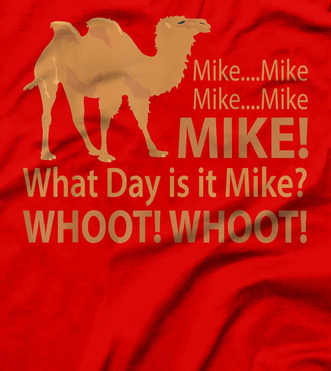Mike Hump Day tshirt camel lover funny T-Shirt