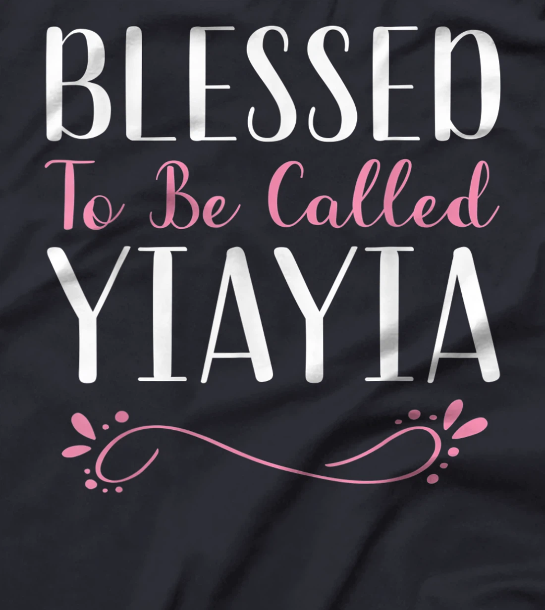Blessed To Be Called YiaYia Cute Cool Yia-Yia T-Shirt