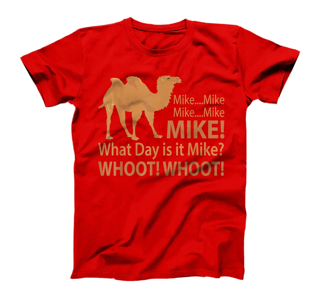Mike Hump Day tshirt camel lover funny T-Shirt