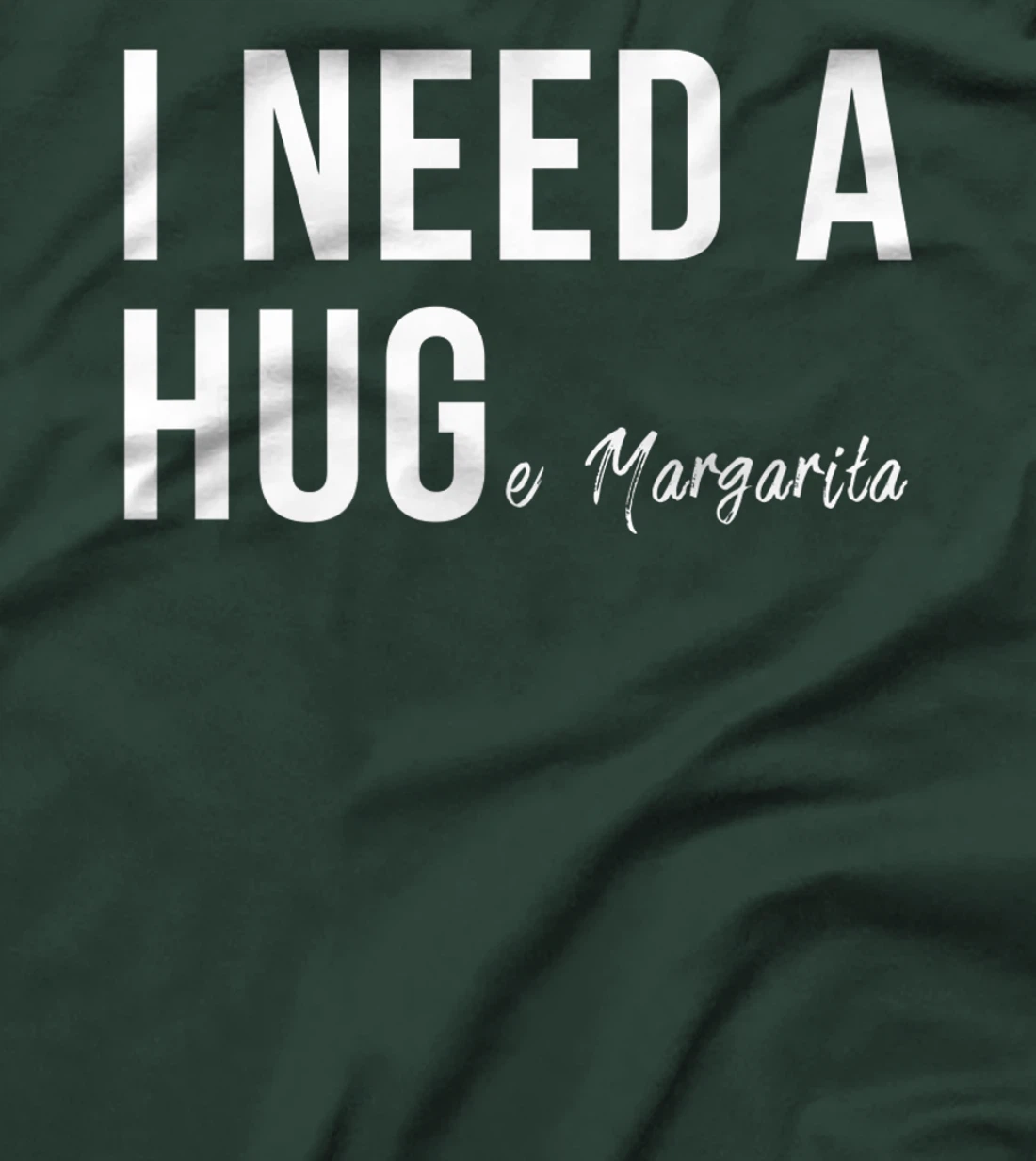 I Need A Huge Margarita Funny T Humor Marg Love Premium T-Shirt