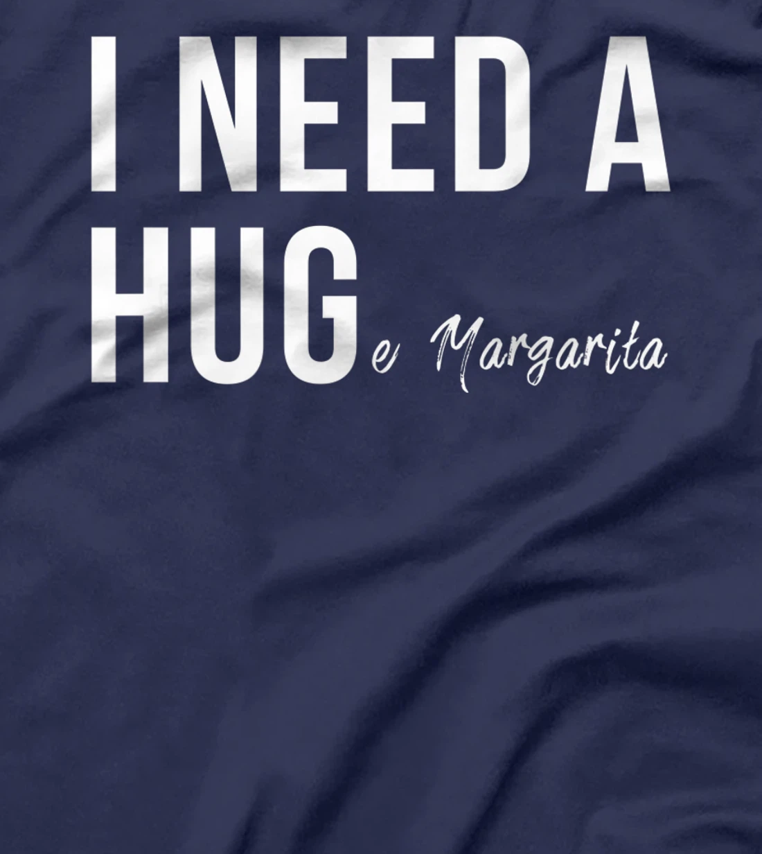 I Need A Huge Margarita Funny T Humor Marg Love Premium T-Shirt