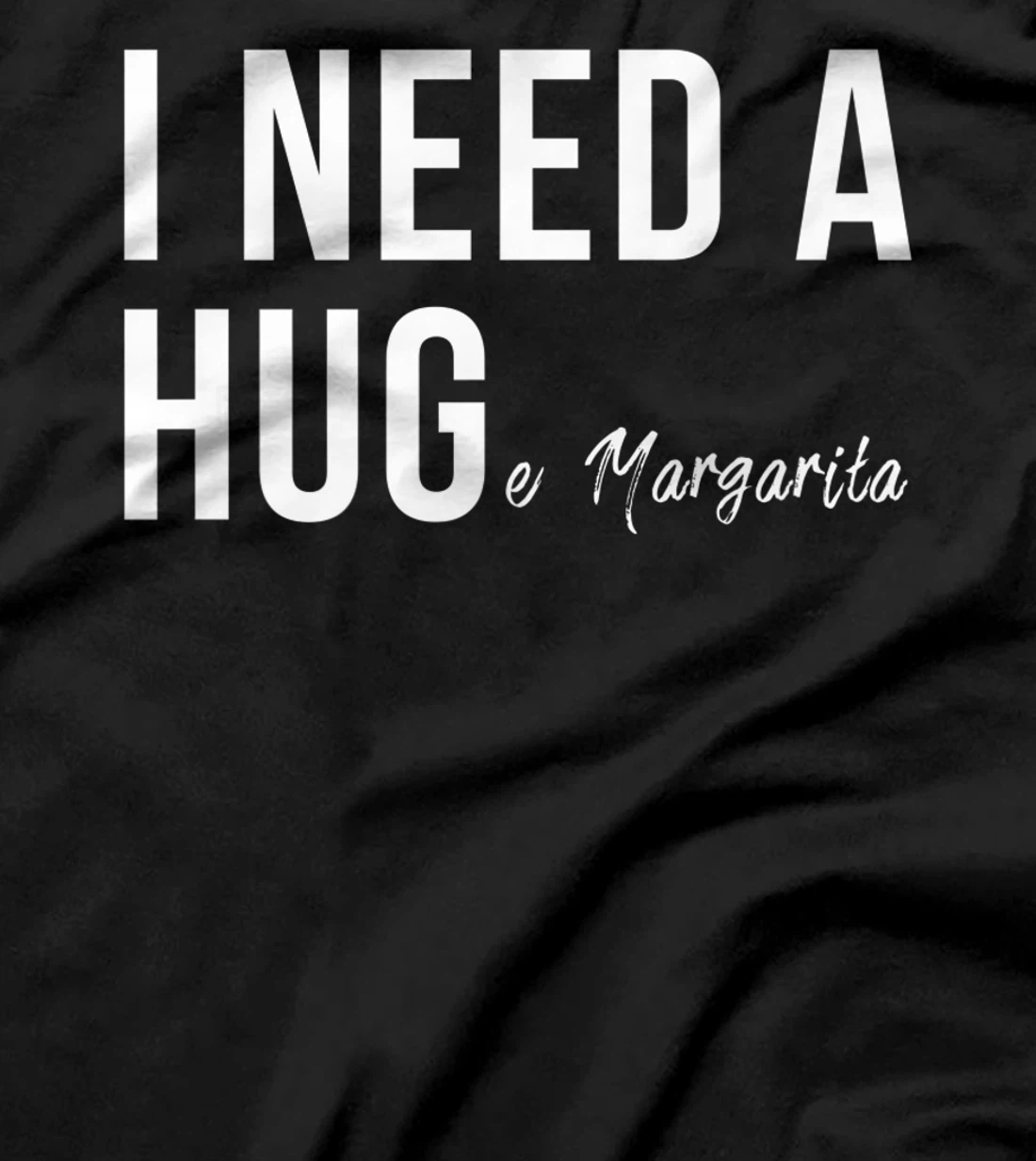 I Need A Huge Margarita Funny T Humor Marg Love Premium T-Shirt