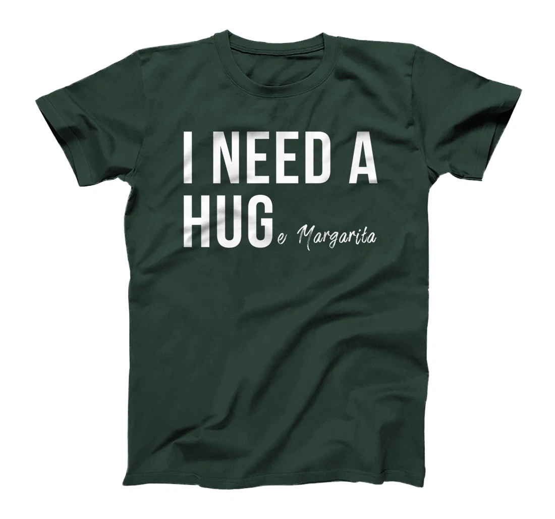 I Need A Huge Margarita Funny T Humor Marg Love Premium T-Shirt