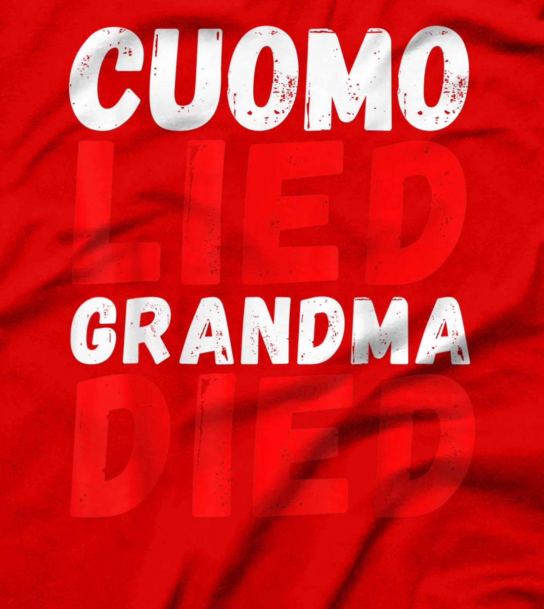 Cuomo Lied Grandma Died - Anti Andrew Cuomo, Arrest Cuomo T-Shirt