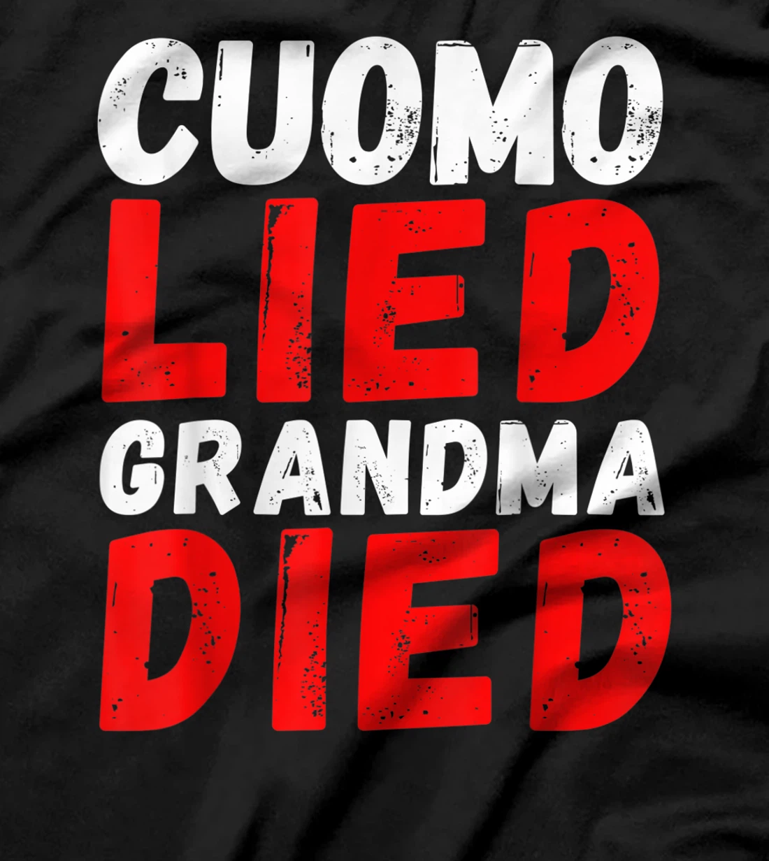 Cuomo Lied Grandma Died - Anti Andrew Cuomo, Arrest Cuomo T-Shirt