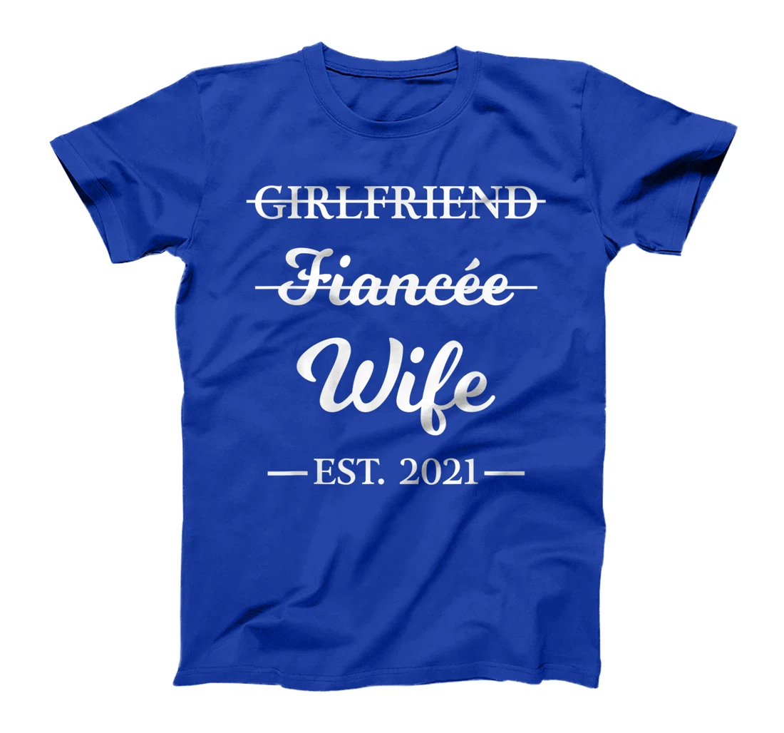 Girlfriend Fiancee Wife Married 2021 Marriage Engagement T-Shirt