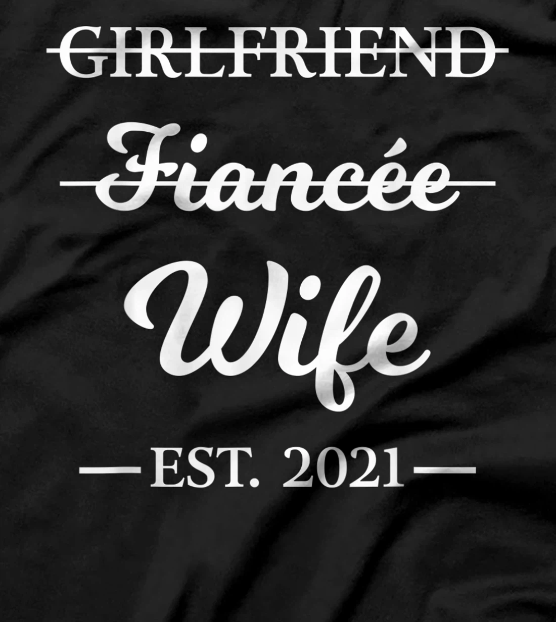 Girlfriend Fiancee Wife Married 2021 Marriage Engagement T-Shirt