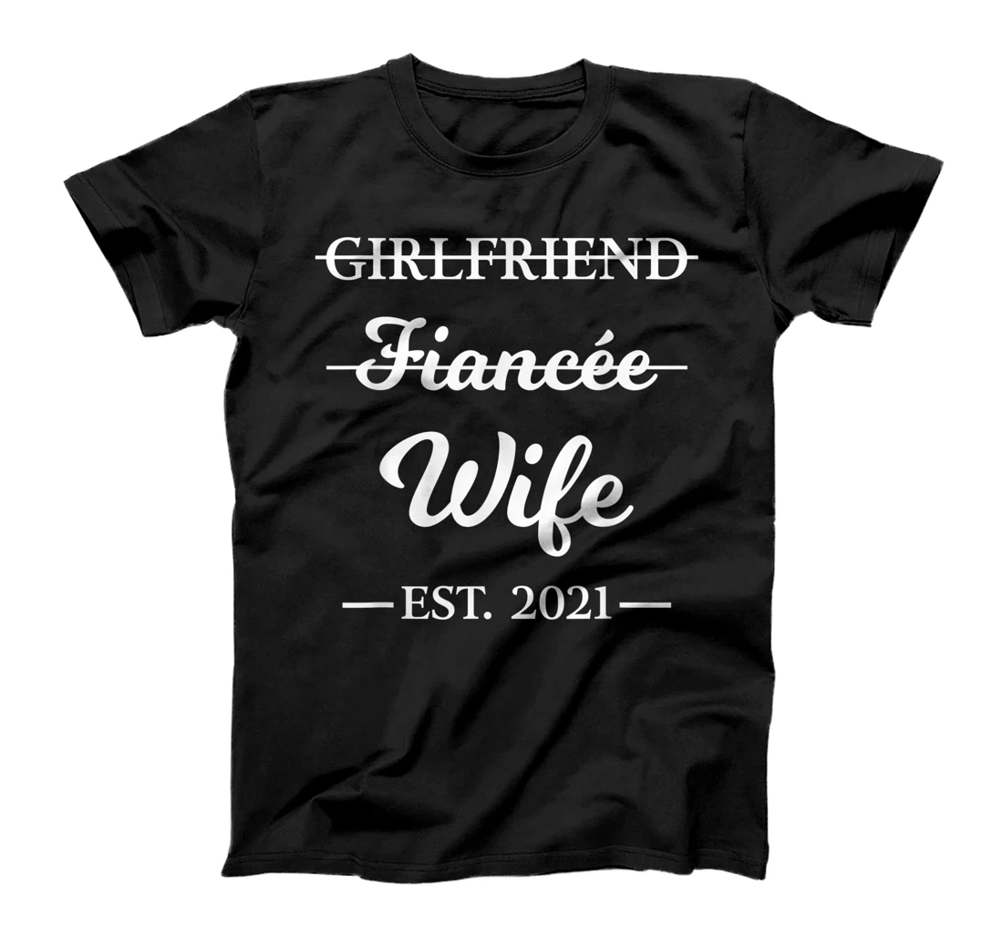 Girlfriend Fiancee Wife Married 2021 Marriage Engagement T-Shirt