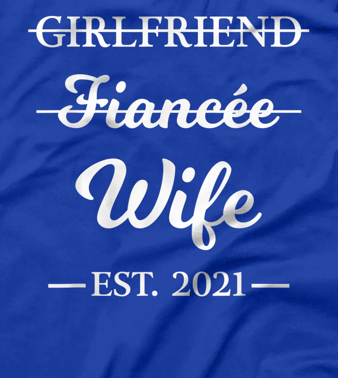 Girlfriend Fiancee Wife Married 2021 Marriage Engagement T-Shirt
