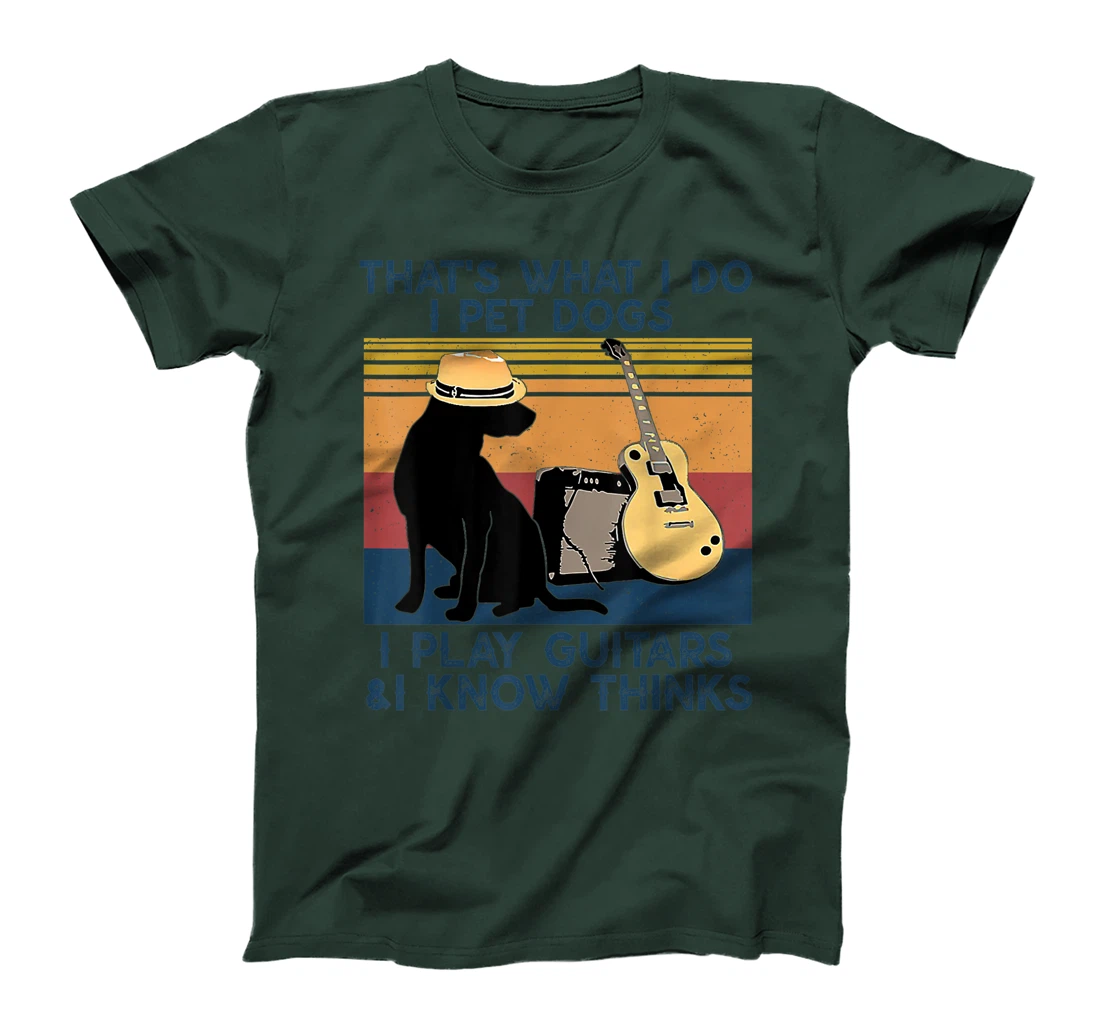 That's What I Do I Pet Dogs I Play Guitars & I Know vintage T-Shirt