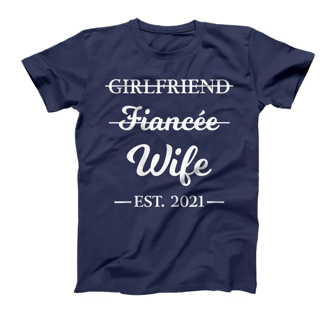 Girlfriend Fiancee Wife Married 2021 Marriage Engagement T-Shirt