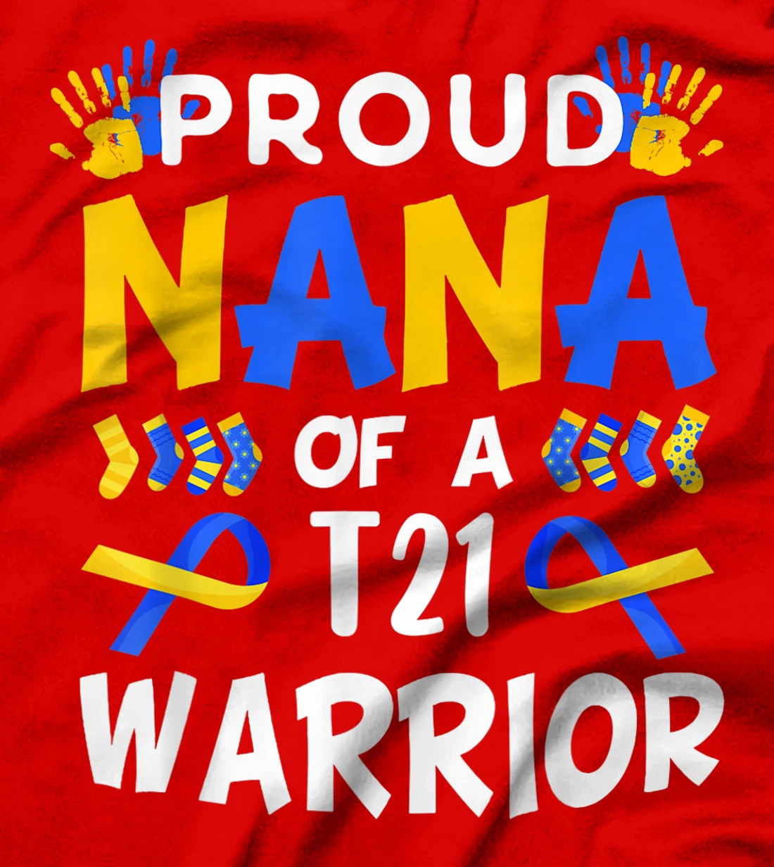 Proud Nana Of T21 Warrior Down Syndrome Awareness T-Shirt