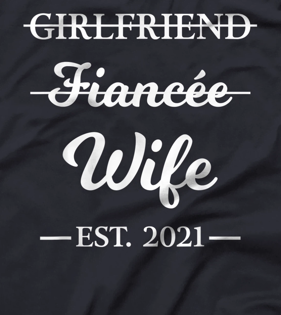 Girlfriend Fiancee Wife Married 2021 Marriage Engagement T-Shirt
