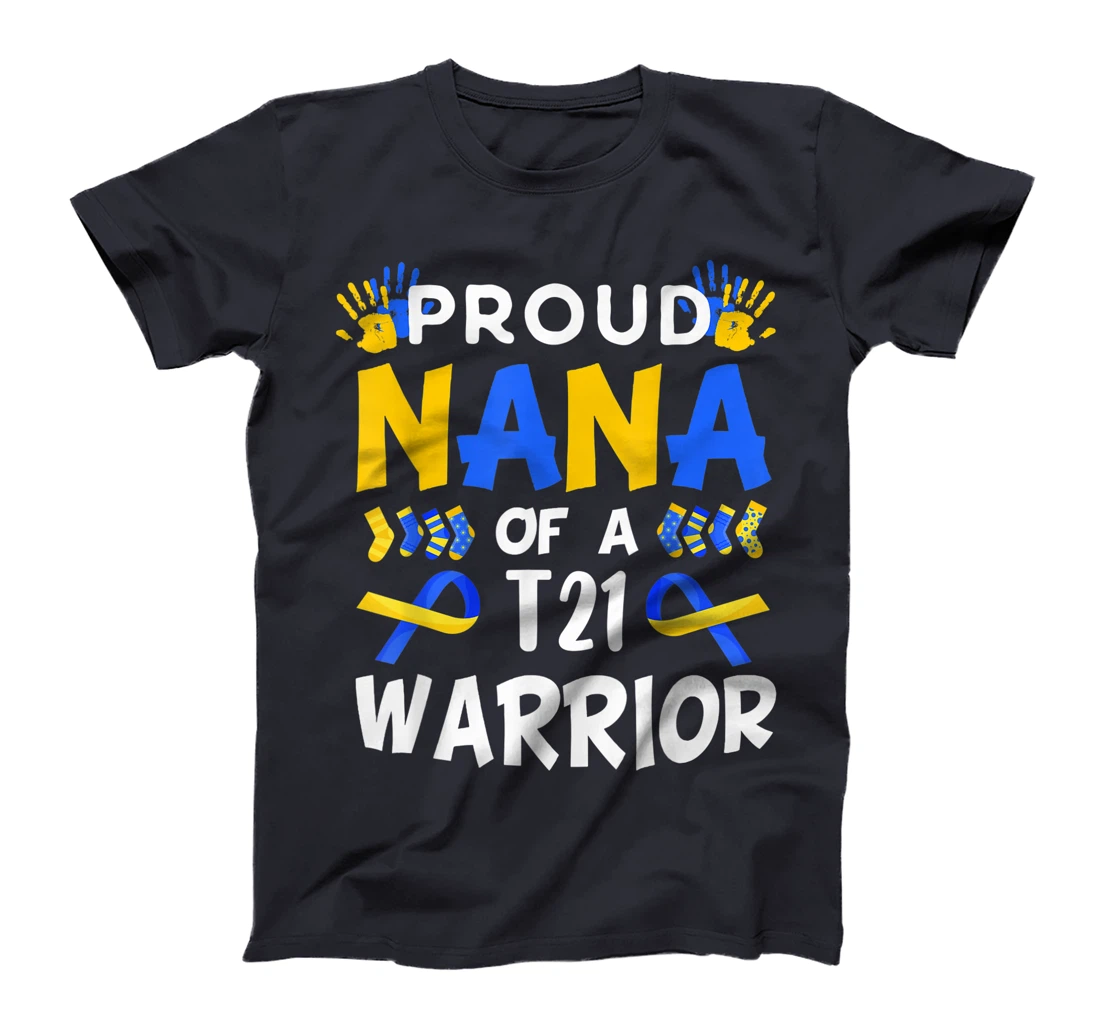 Proud Nana Of T21 Warrior Down Syndrome Awareness T-Shirt