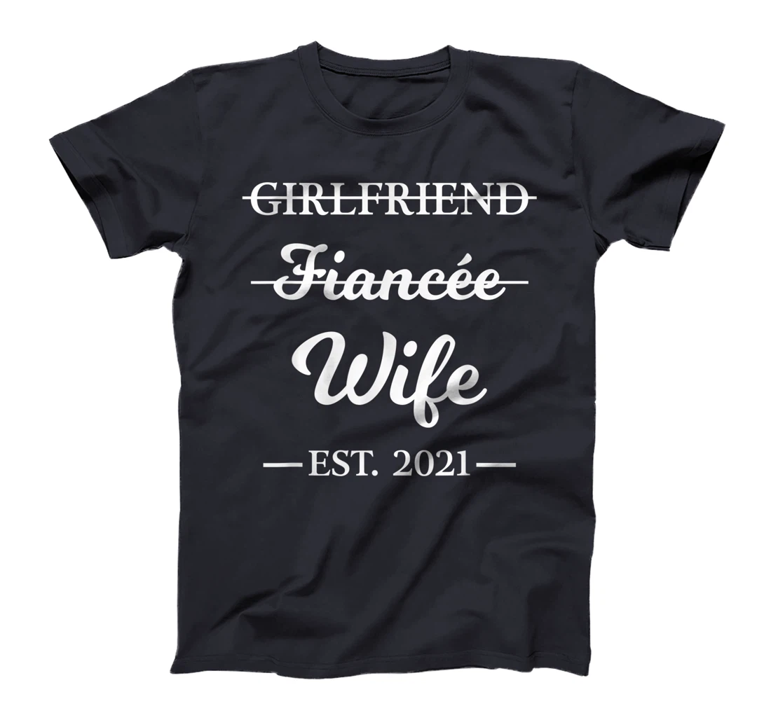 Girlfriend Fiancee Wife Married 2021 Marriage Engagement T-Shirt