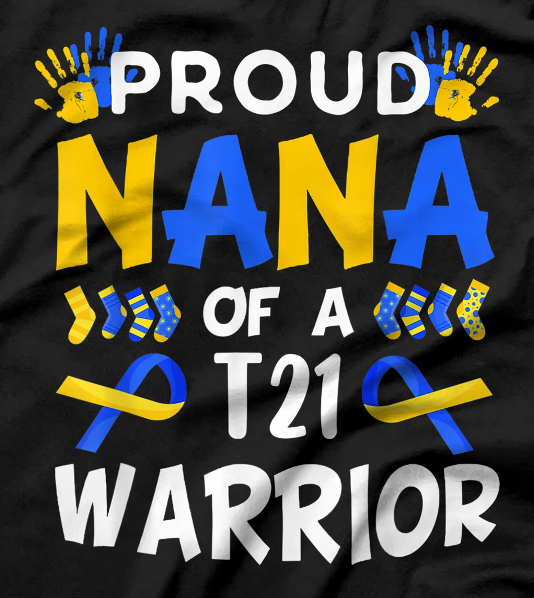 Proud Nana Of T21 Warrior Down Syndrome Awareness T-Shirt