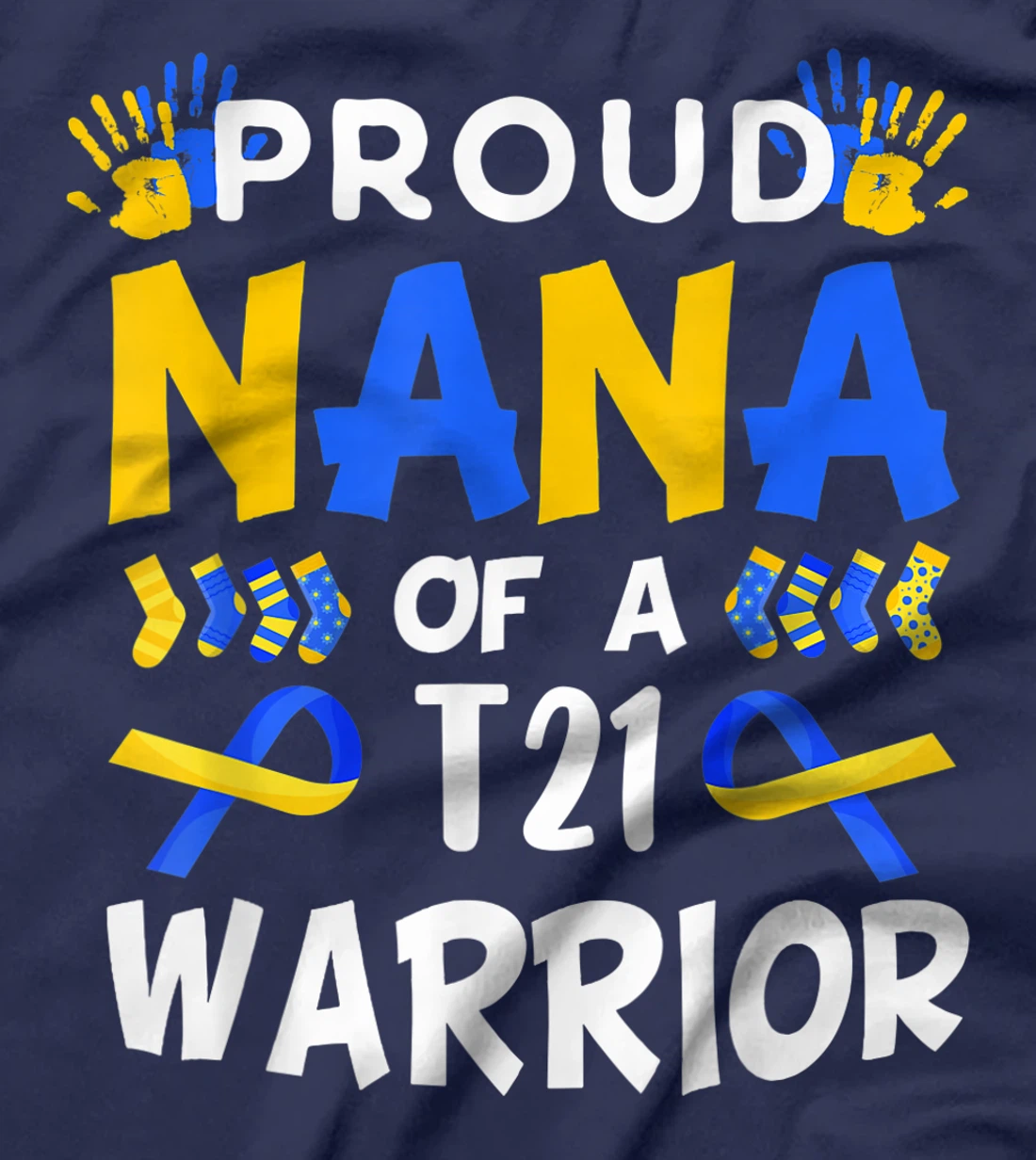Proud Nana Of T21 Warrior Down Syndrome Awareness T-Shirt