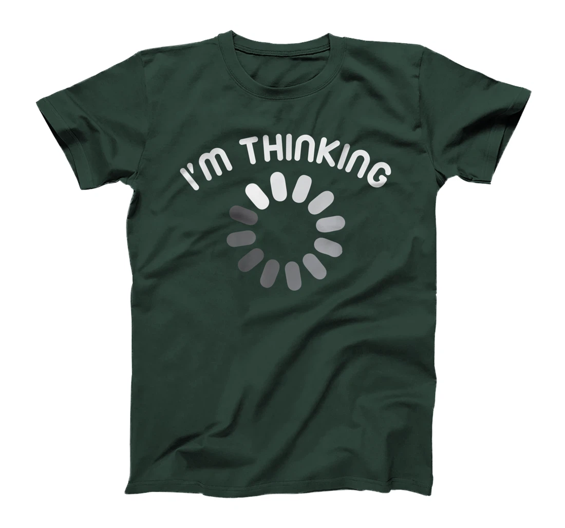 I'm Thinking Loading Computer Symbol Processing loading icon T-Shirt