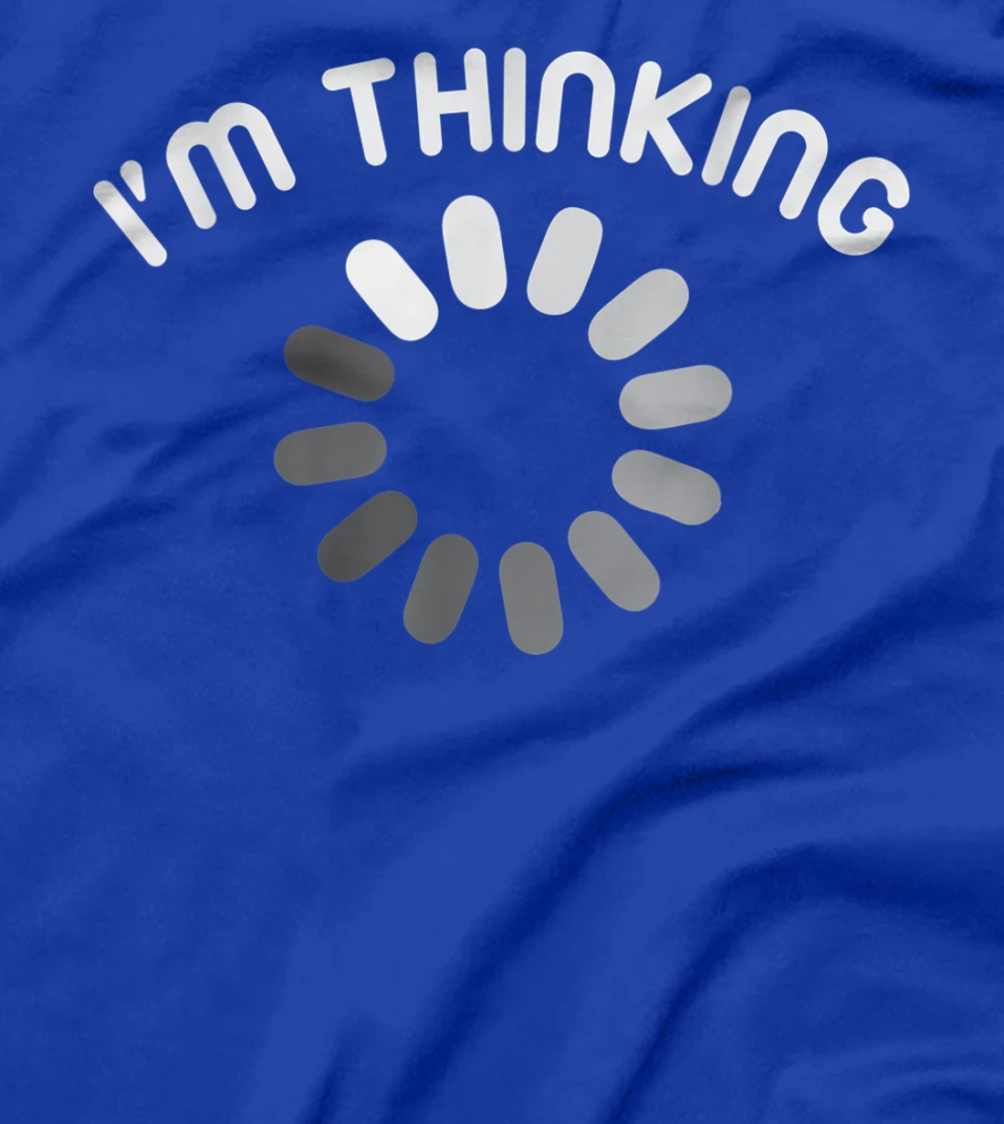 I'm Thinking Loading Computer Symbol Processing loading icon T-Shirt