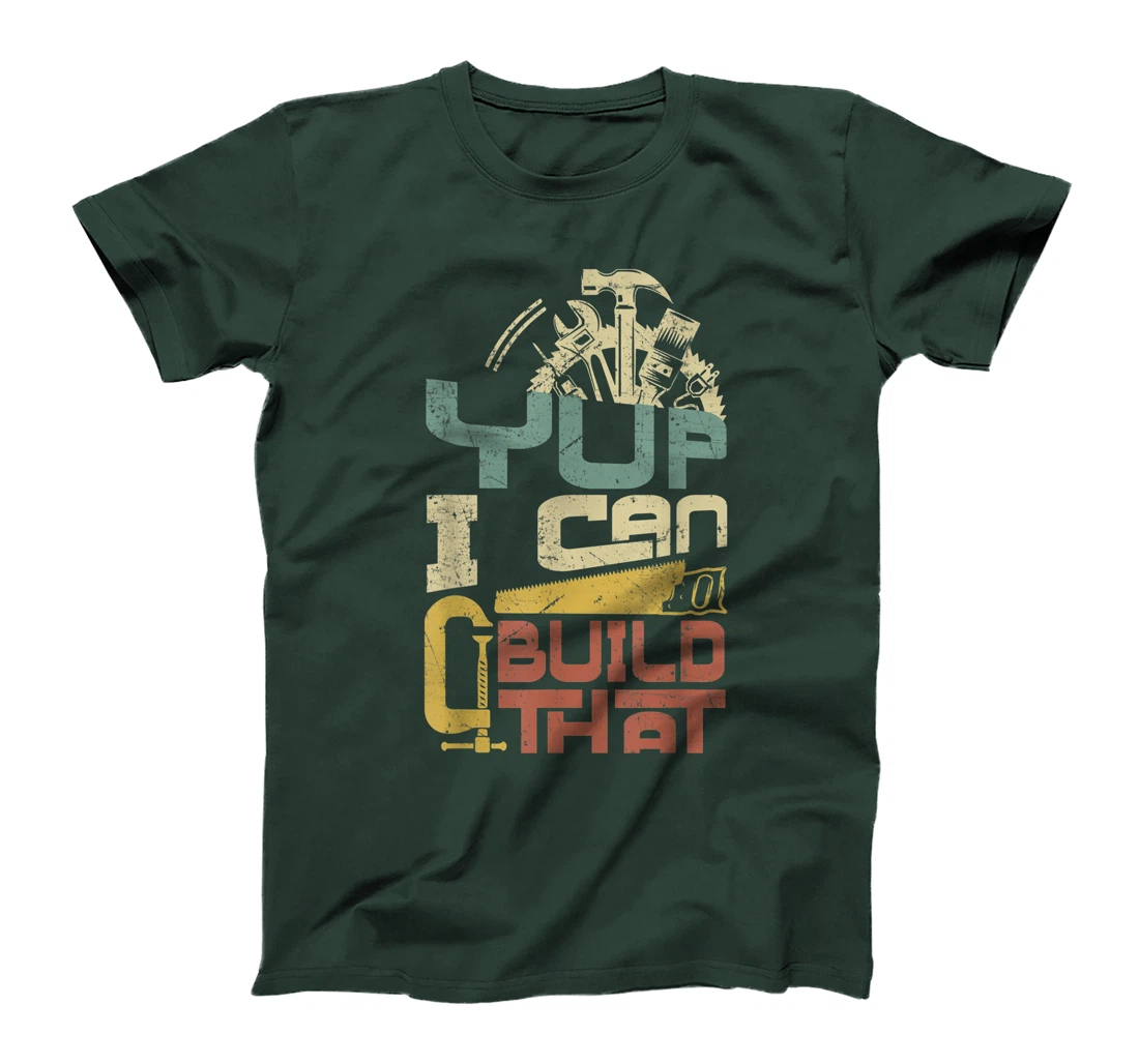 Carpenter - Yup I Can Build That T-Shirt