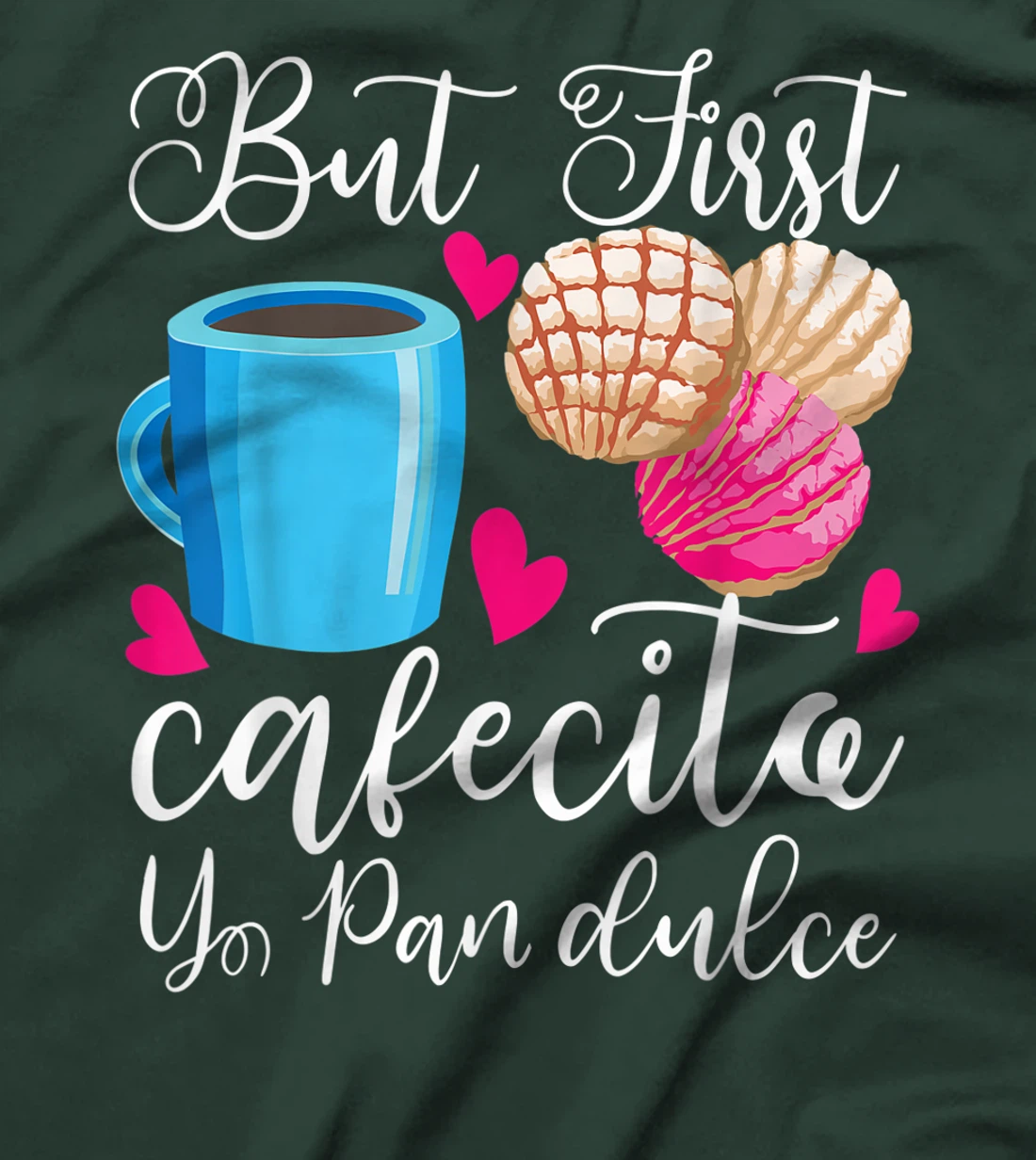 Funny But First Coffee Dulce Pan Gift Cute Spanish Men Women T-Shirt