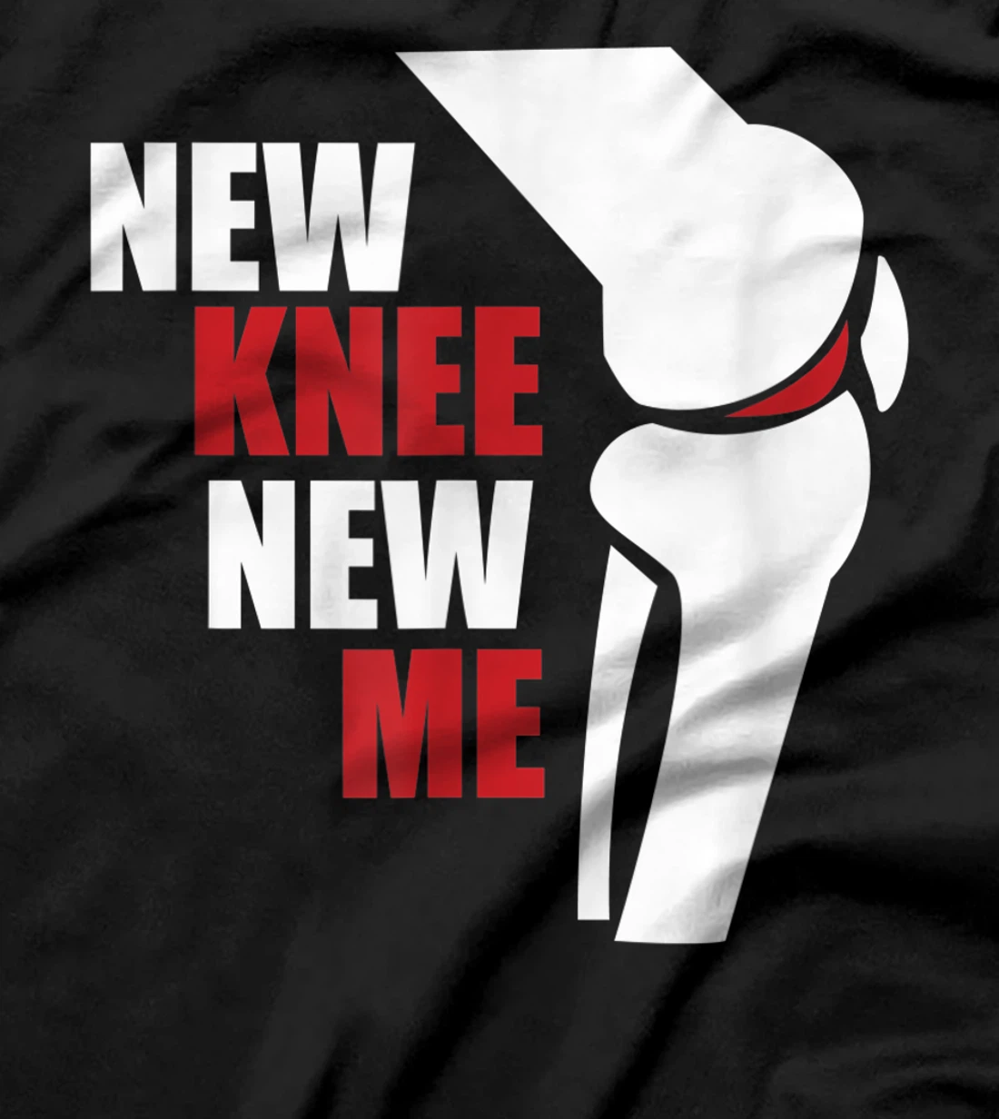 Funny New Knee New Me ACL Knee Surgery? Knees Meniscus Gift T-Shirt