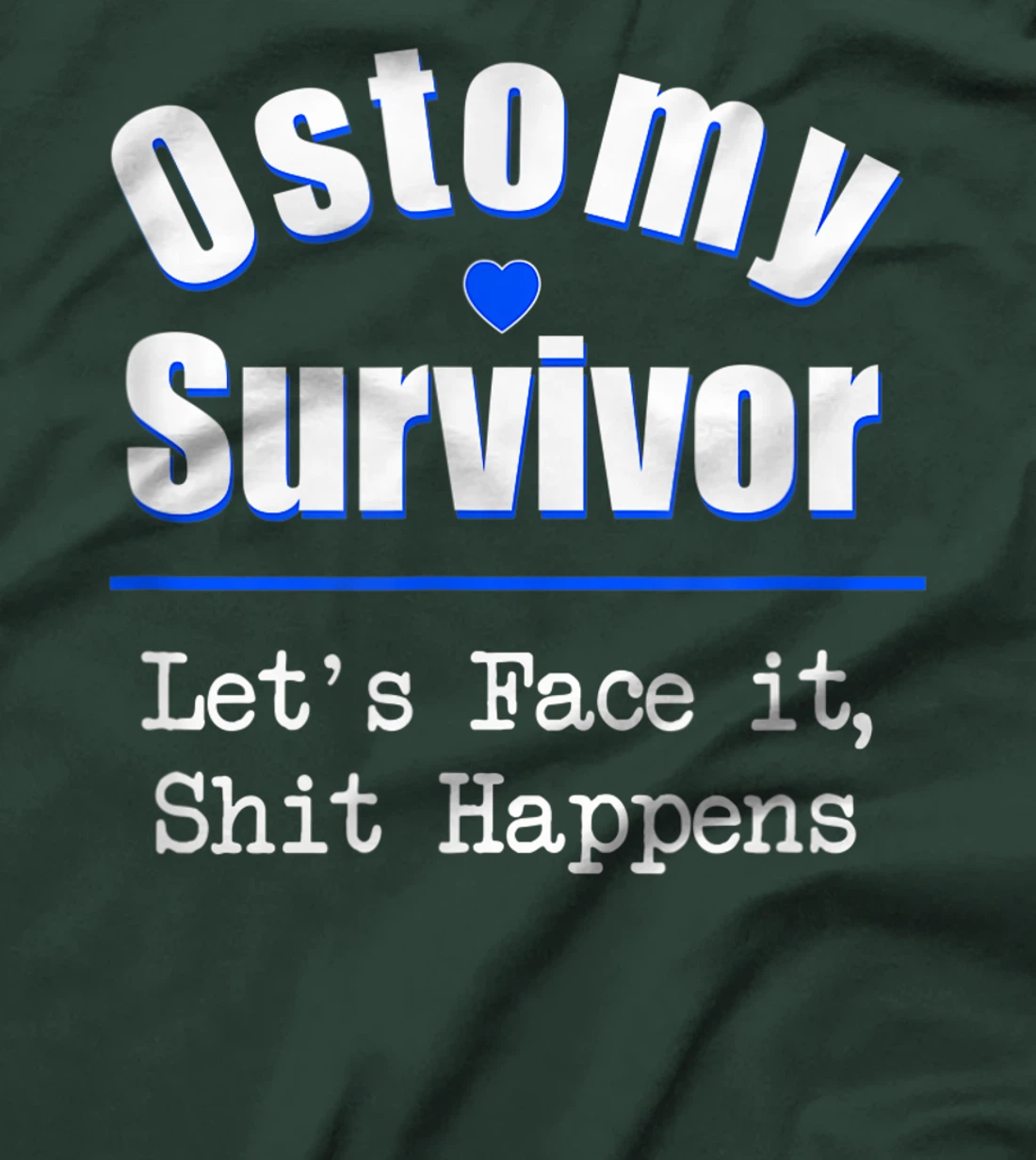 Ostomy Survivor "Let's Face It, Shit Happens" Colon Cancer T-Shirt