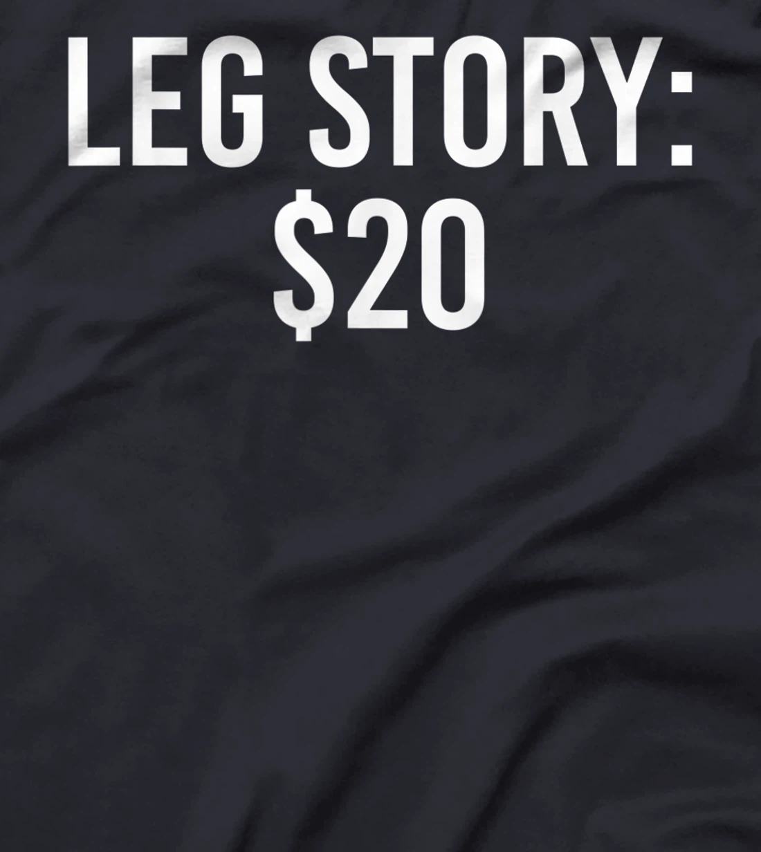 LEG STORY $20 Funny Broken Leg Gift Idea Injured Bones Women T-Shirt