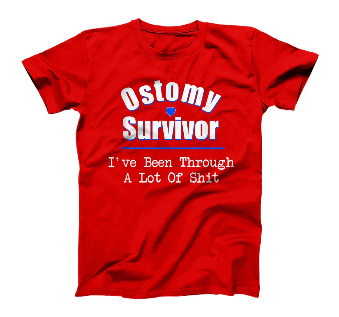 Ostomy Survivor "I've Been Through A Lot Of Shit" Cancer T-Shirt