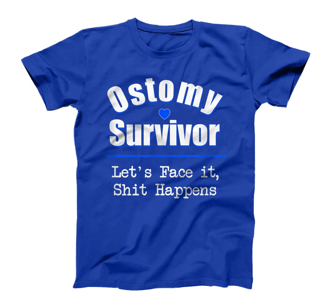 Ostomy Survivor "Let's Face It, Shit Happens" Colon Cancer T-Shirt