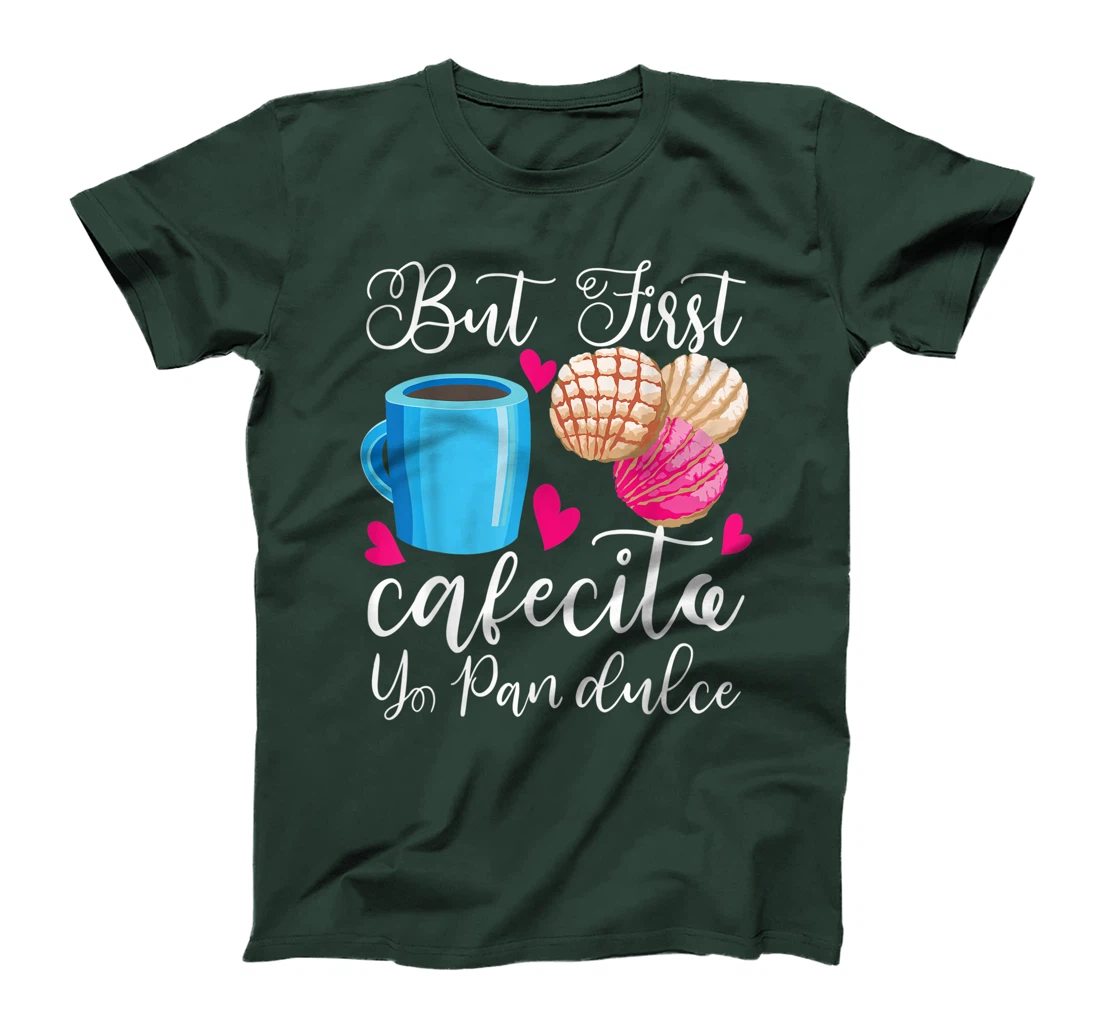 Funny But First Coffee Dulce Pan Gift Cute Spanish Men Women T-Shirt