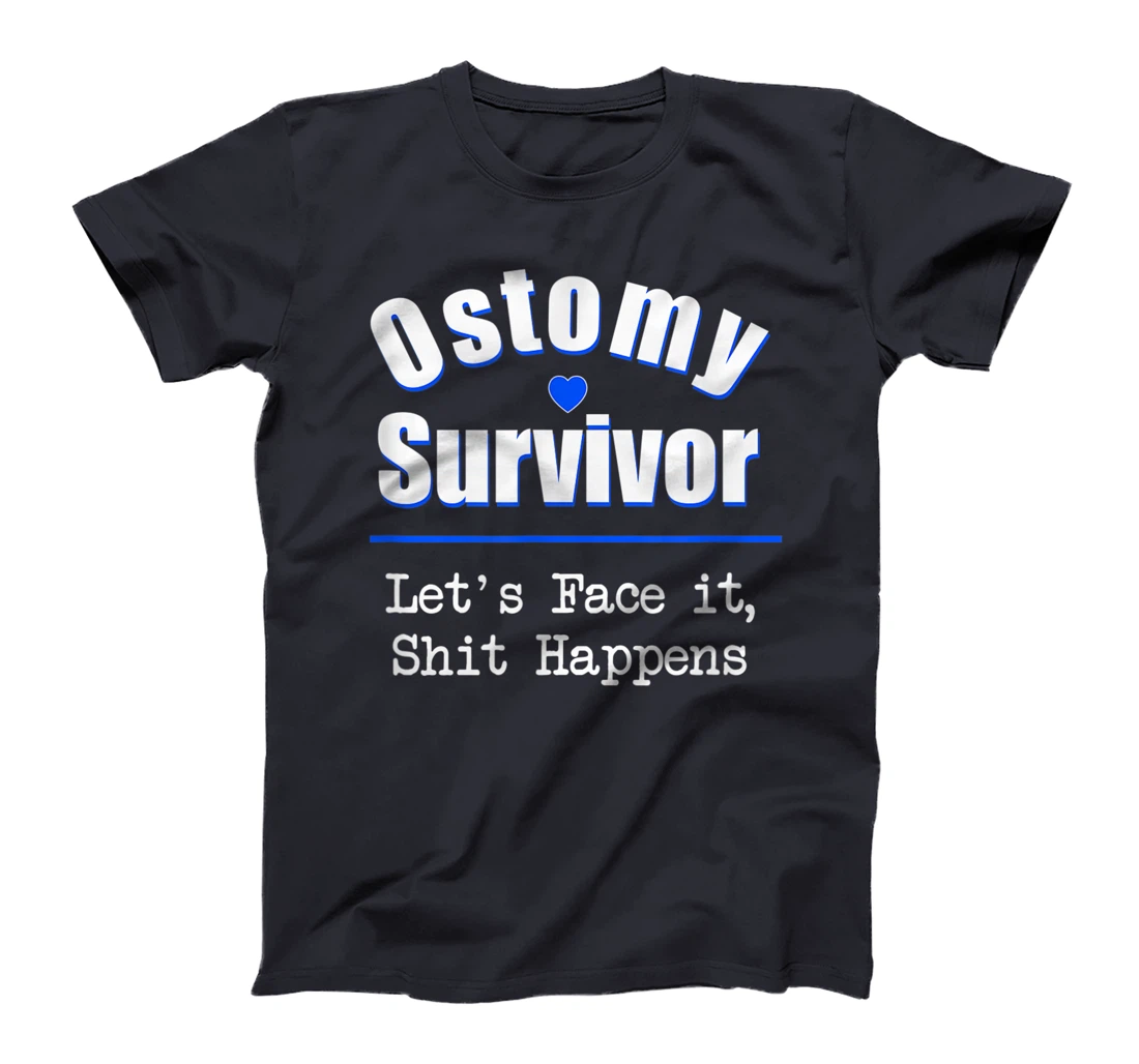 Ostomy Survivor "Let's Face It, Shit Happens" Colon Cancer T-Shirt