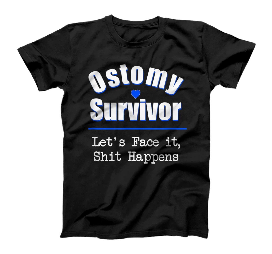 Ostomy Survivor "Let's Face It, Shit Happens" Colon Cancer T-Shirt
