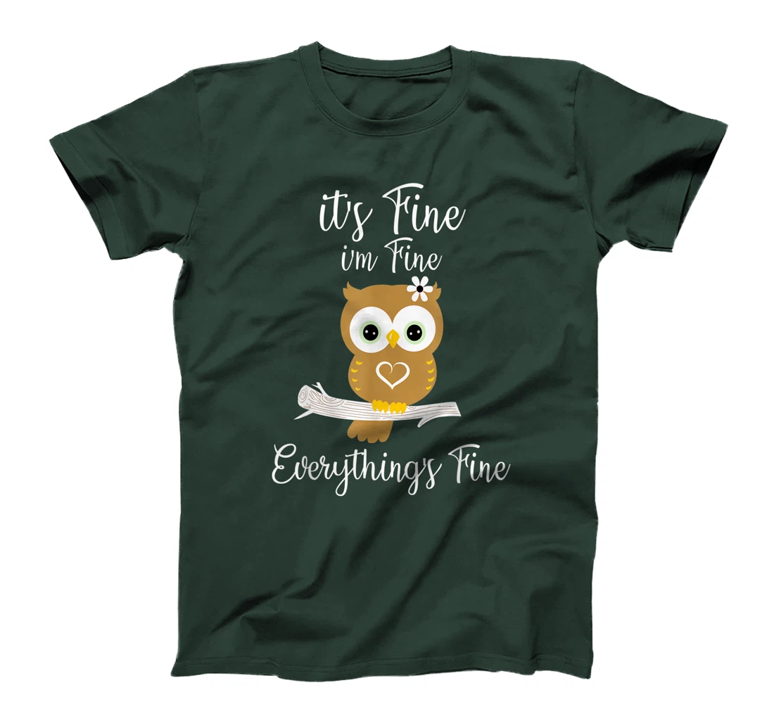 It's Fine I'm Fine Everything's Fine Owl Coffee Lovers T-Shirt