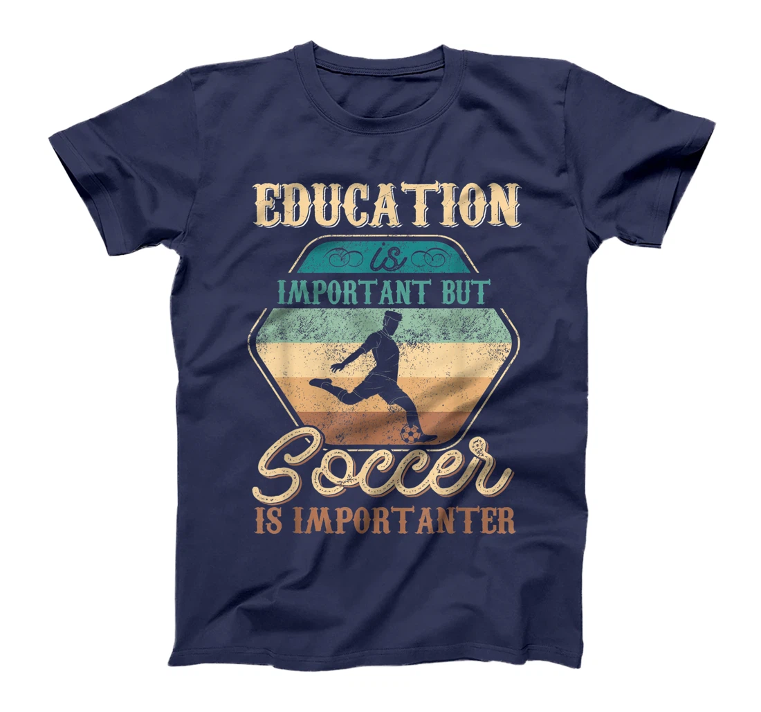 Education Is Important But Soccer Is Importanter Vintage T-Shirt