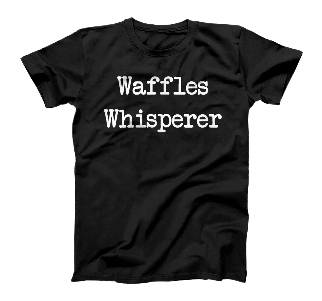 Waffles Whiperer Tshirt | Funny Waffle Breakfast Gift T-Shirt