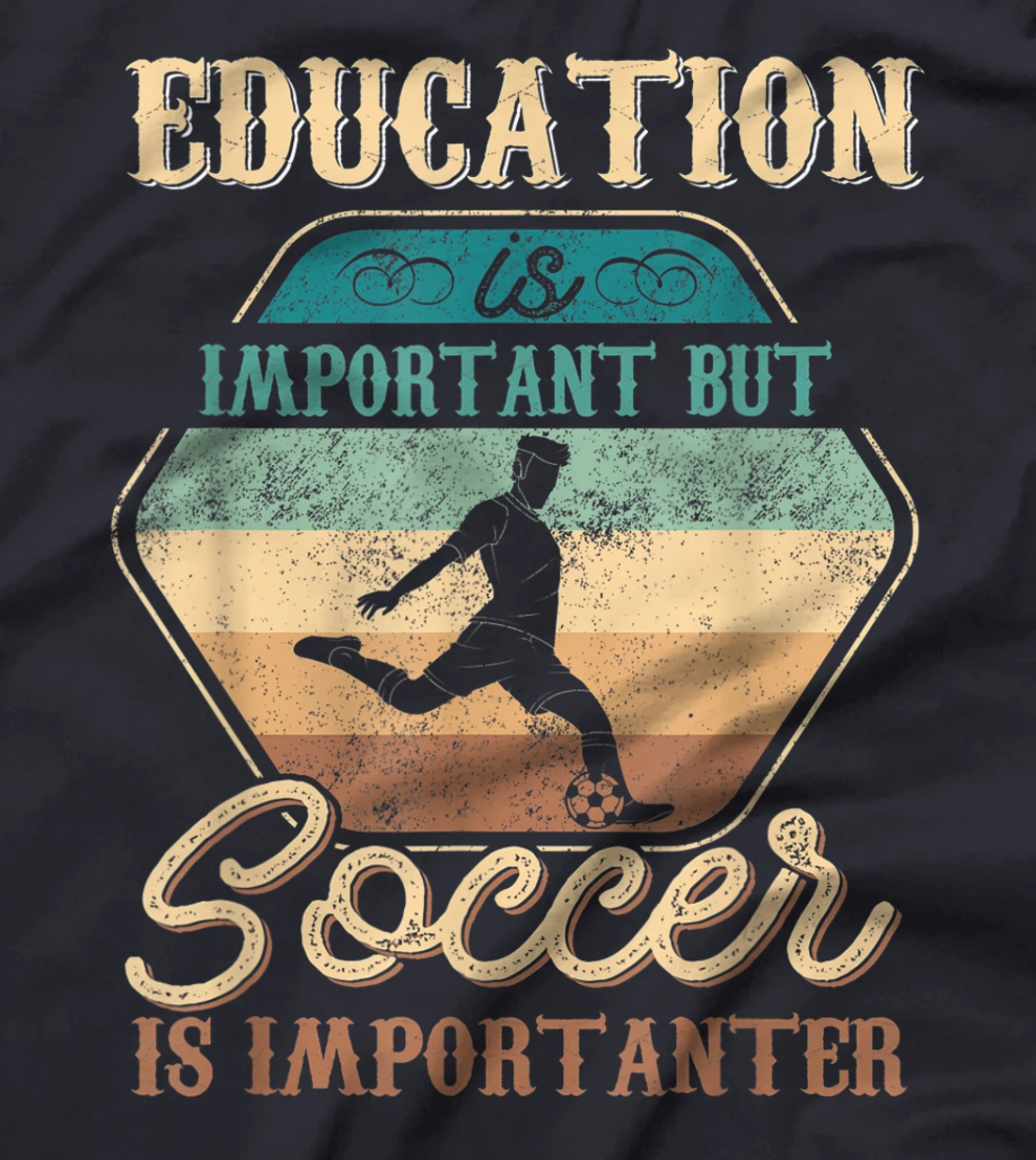Education Is Important But Soccer Is Importanter Vintage T-Shirt