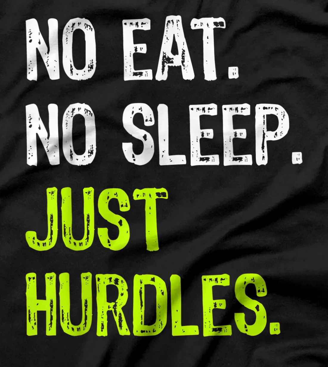 No Eat Sleep Just Hurdles Repeat Hurdling T-Shirt