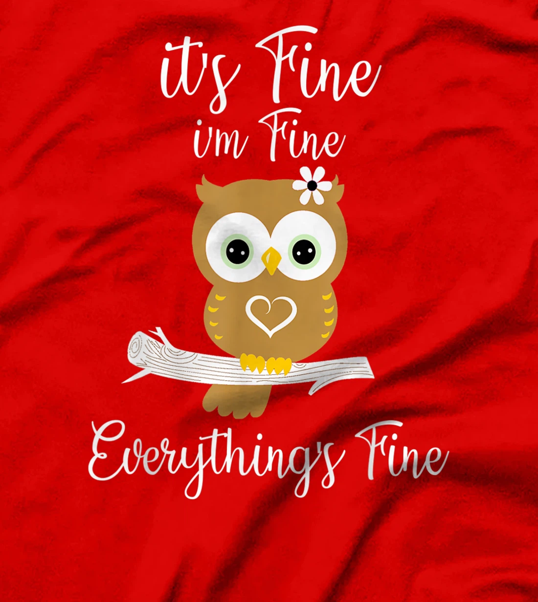 It's Fine I'm Fine Everything's Fine Owl Coffee Lovers T-Shirt