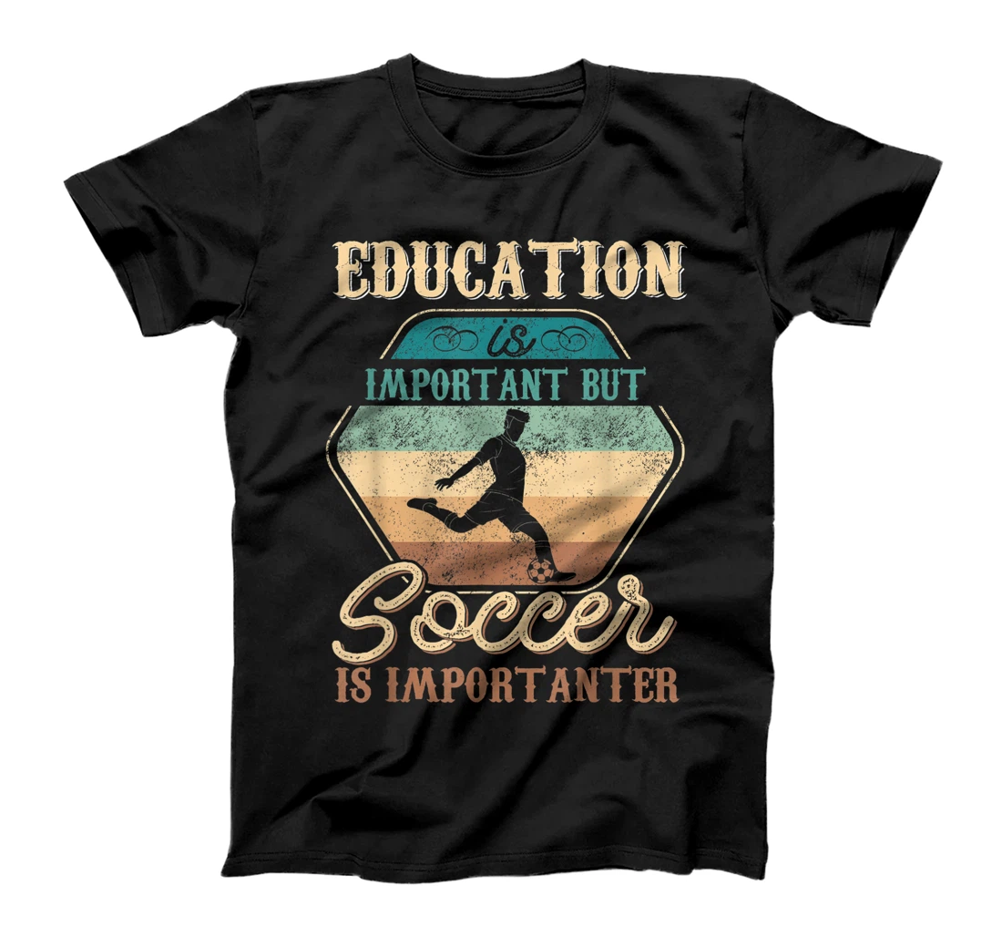 Education Is Important But Soccer Is Importanter Vintage T-Shirt