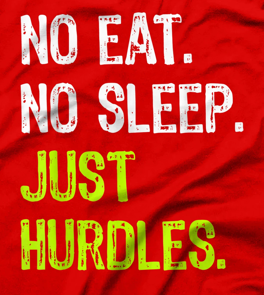 No Eat Sleep Just Hurdles Repeat Hurdling T-Shirt
